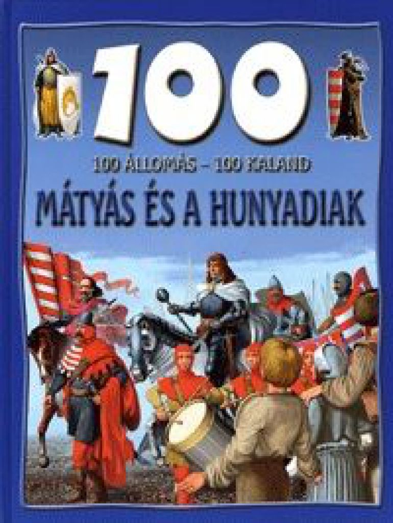 Dr. Mattenheim Gréta - 100 állomás - 100 kaland - Mátyás és a Hunyadiak 