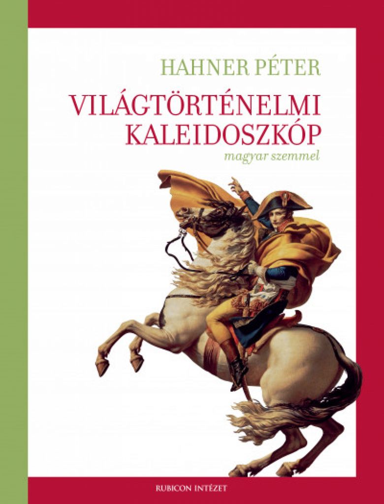 Világtörténelmi kaleidoszkóp magyar szemmel