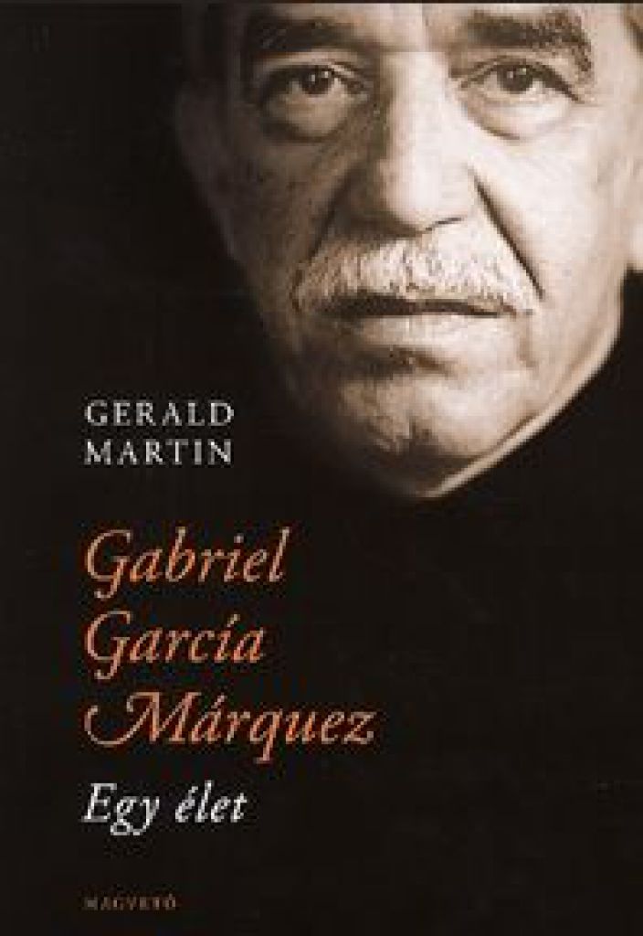García Márquez Gabriel José de la Concordia - Gabriel García Márquez egy élet 