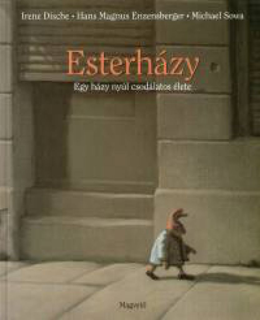 Esterházy - Egy házy nyúl csodálatos élete