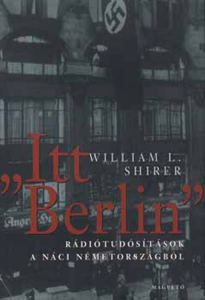 "Itt Berlin"-rádiótudósítások a náci Németországból