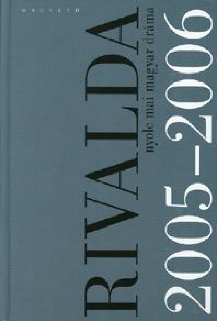 Rivalda 2005-2006 Nyolc mai magyar dráma