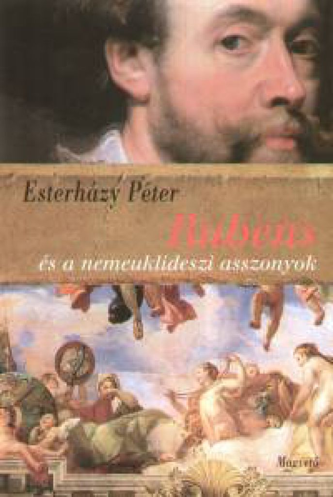 Esterházy Péter - Rubens és a nemeuklideszi asszonyok - HÁROM DRAMOLETT