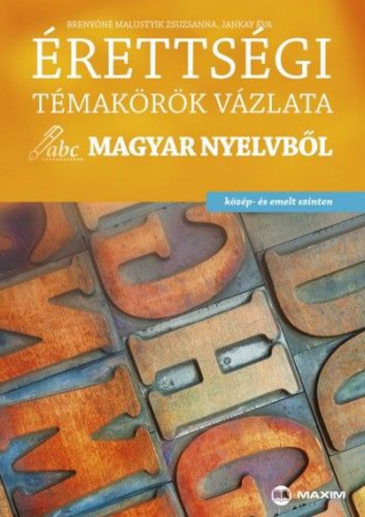 Érettségi témakörök vázlata magyar nyelvből közép- és emelt szinten