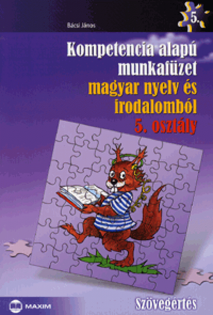 Kompetencia alapú munkafüzet magyar nyelv és irodalomból 5. osztály - Szövegértés