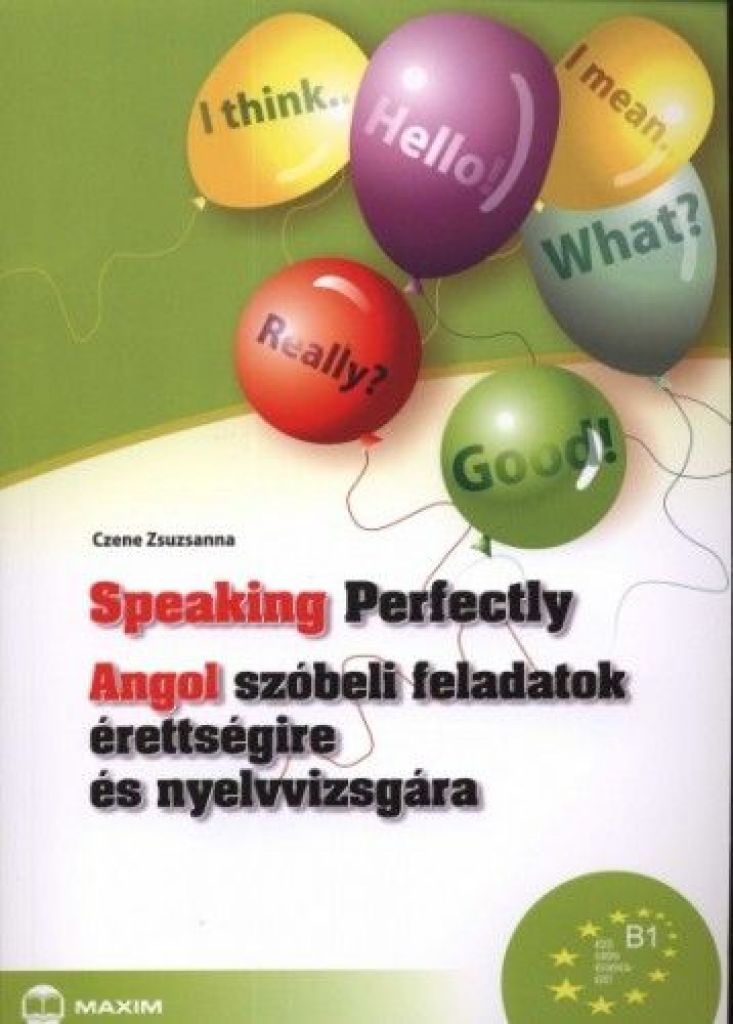 Speaking Perfectly - Angol szóbeli feladatok érettségire és nyelvvizsgára