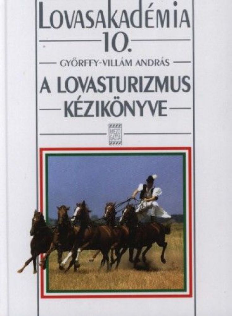 Győrffy-Villám András - A lovasturizmus kézikönyve 