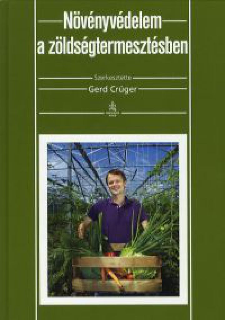Gerd Crüger - Növényvédelem a zöldségtermesztésben