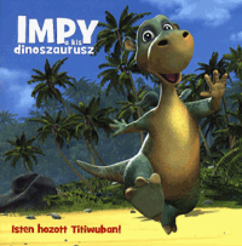 Impy a kis dinoszaurusz - Isten hozott Titiwuban!