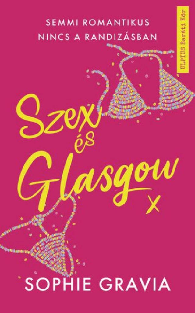 Sophie Gravia - Szex és Glasgow - Semmi romantikus nincs a randizásban