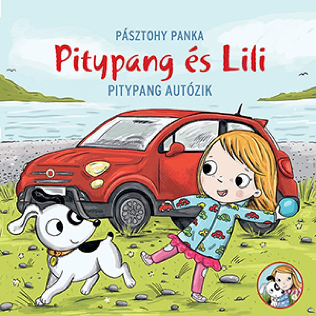 Pásztohy Panka - Pitypang és Lili - Pitypang autózik