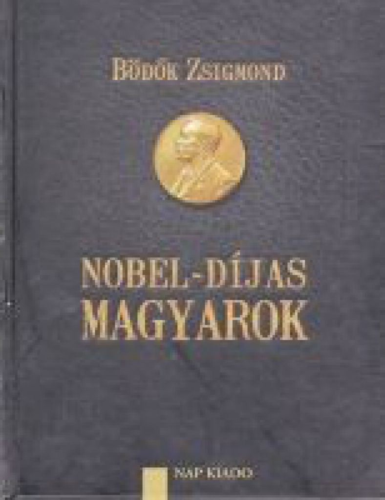 Bödők Zsigmond - Nobel-díjas magyarok