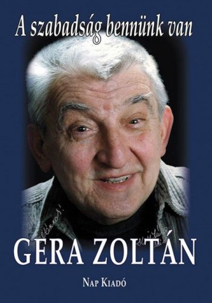 A szabadság bennünk van - Gera Zoltánnal beszélget Galántai Csaba