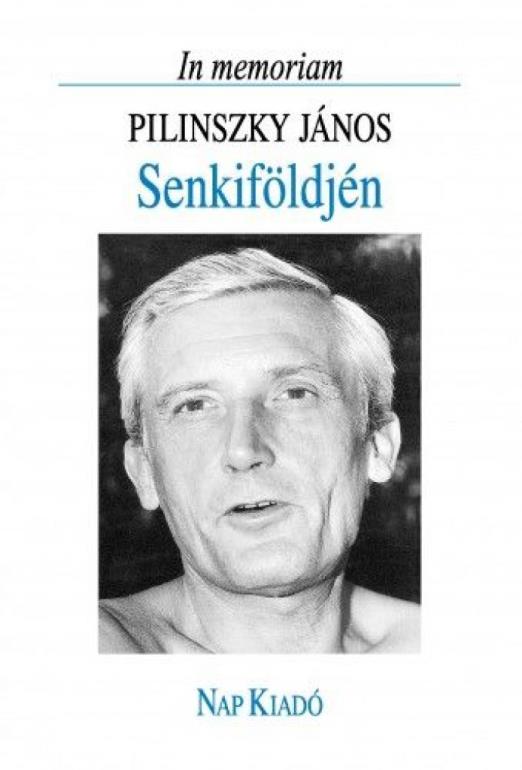 Senkiföldjén - In memoriam Pilinszky János