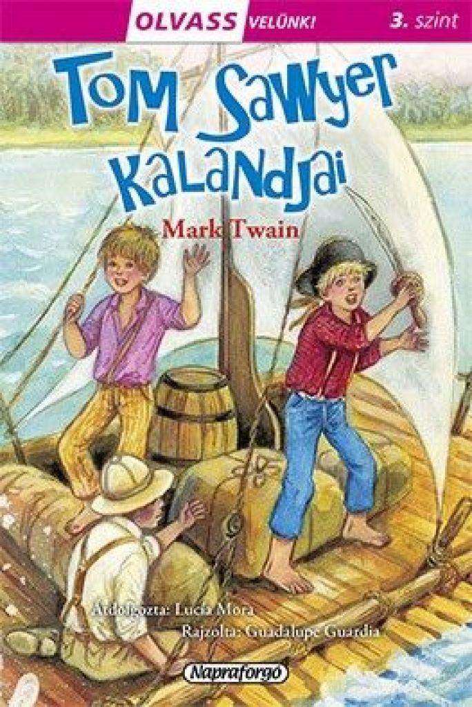 Mark Twain - Olvass velünk! (3) - Tom Sawyer kalandjai