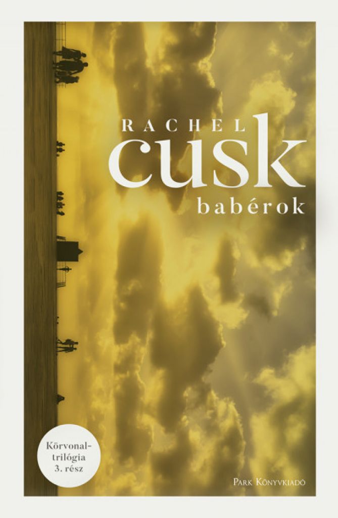 Rachel Cusk - Babérok - Körvonal-trilógia 3.