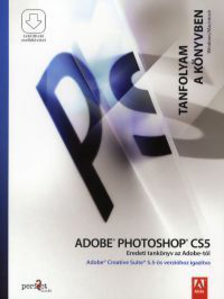 Adobe Photoshop CS5 - Tanfolyam a könyvben CS 5.5-ös verzióhoz igazítva