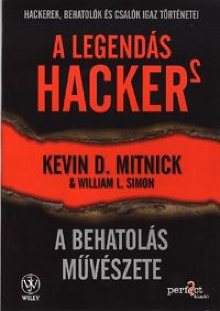 Kevin D. Mitnick - A legendás hacker 2. - A behatolás művészete Hackerek, behatolók és csalók igaz történetei