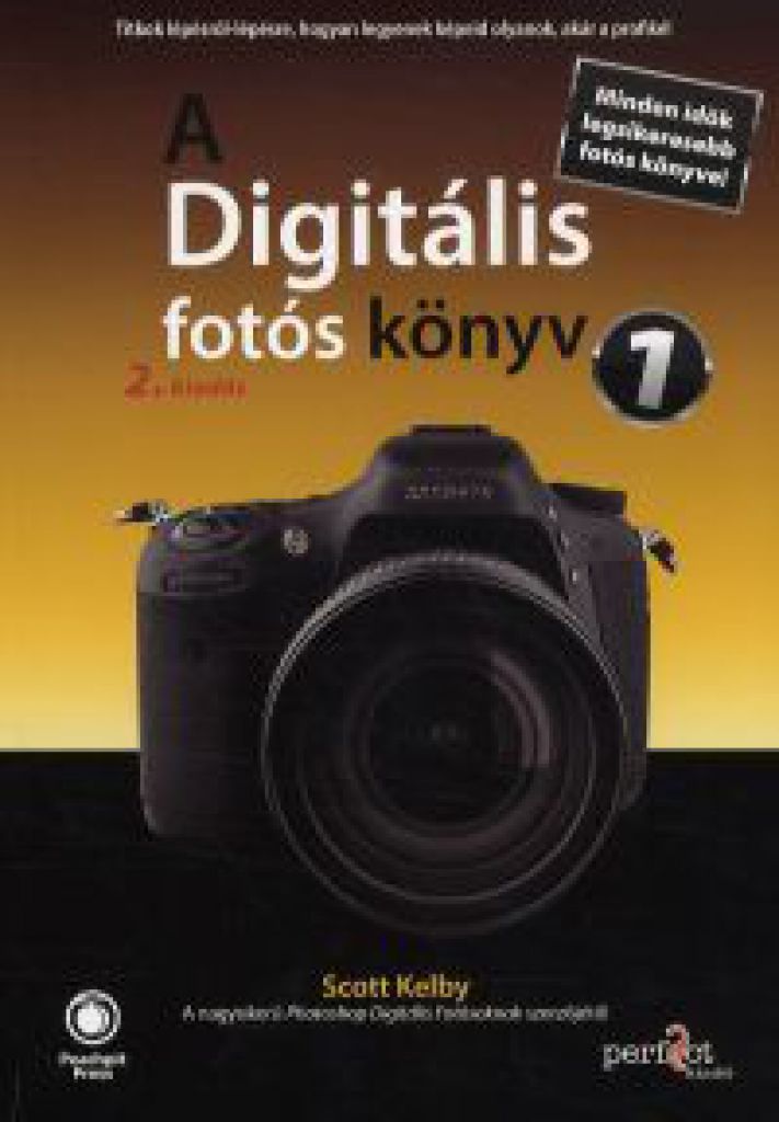 Scott Kelby - A Digitális fotós könyv 1. 2. kiadás