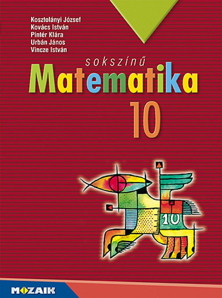 Kovács István - Sokszínű matematika 10. ‒ Tankönyv (MS-2310U)
