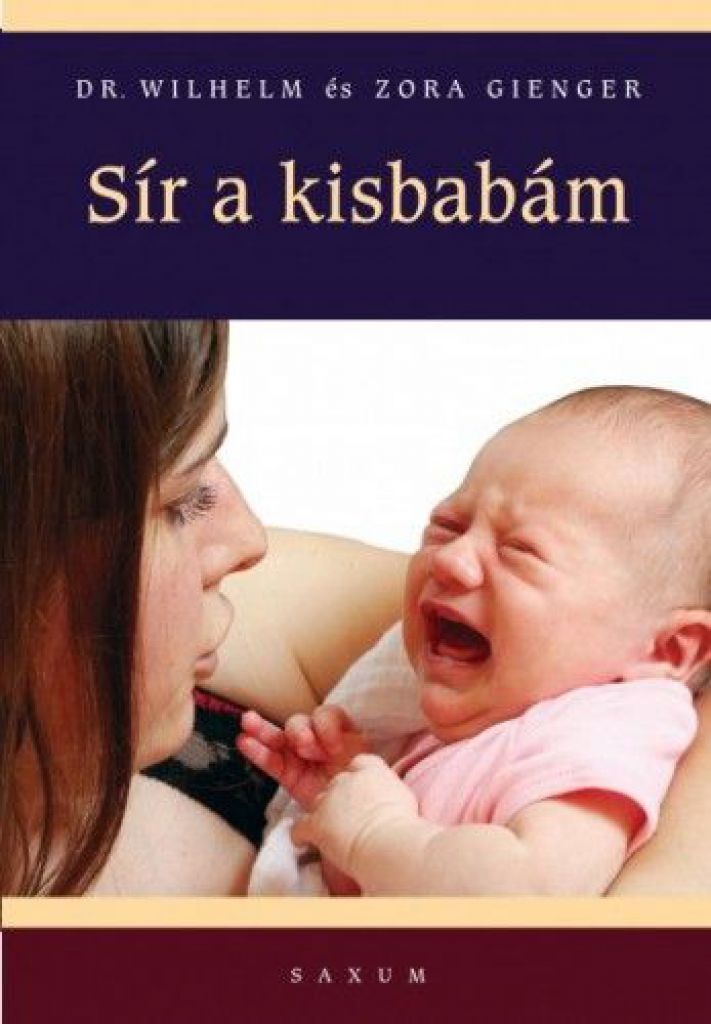 Sír a kisbabám - Hogyan értse és nyugtassa meg csecsemőjét?