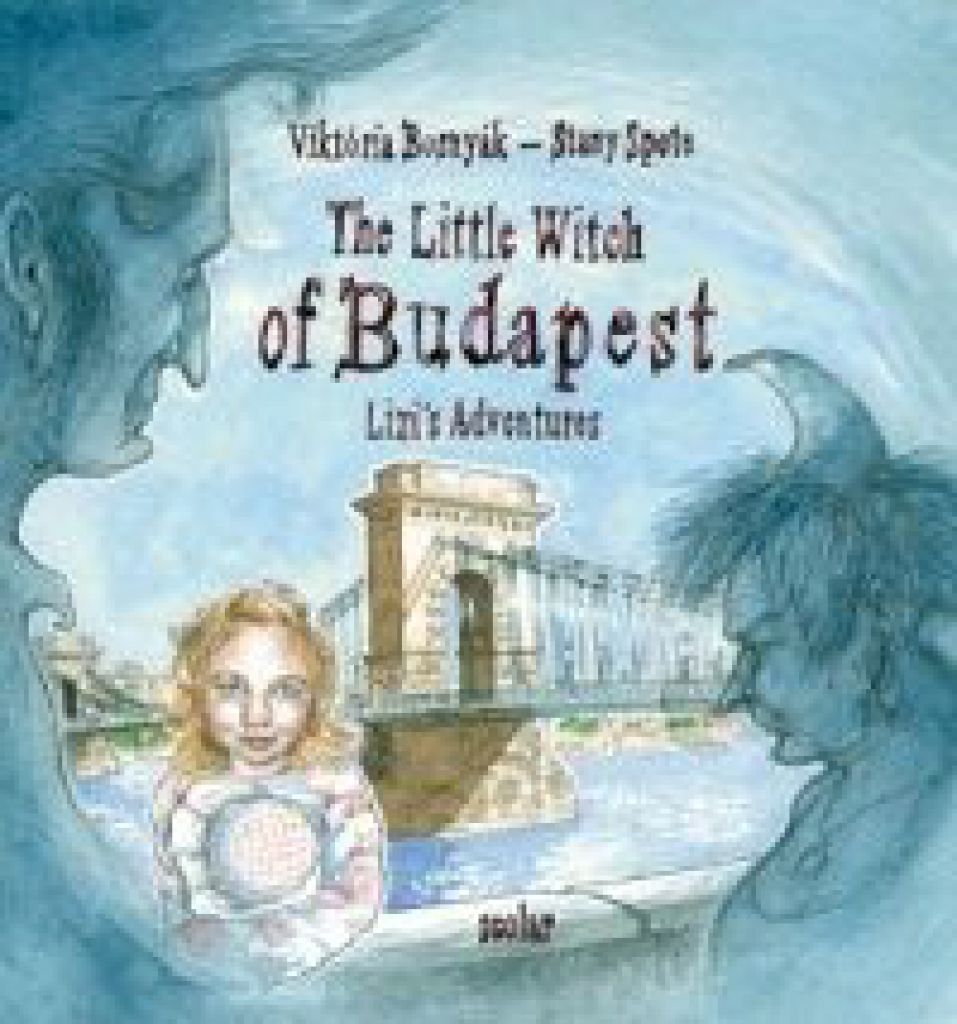 Bosnyák Viktória - The Little Witch of Budapest (Lizi's Adventures)
