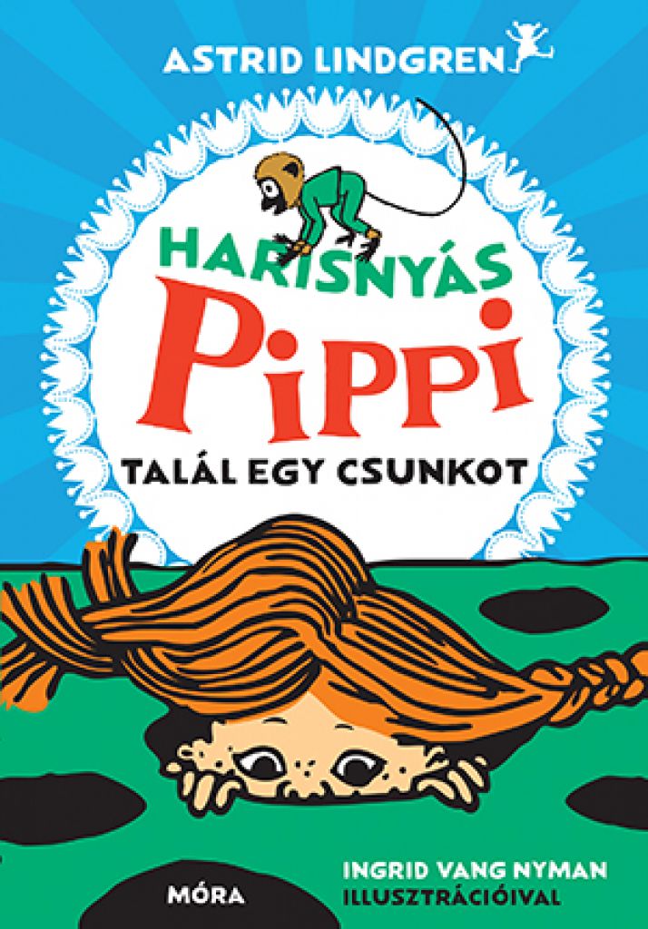 Astrid Lindgren - Harisnyás Pippi talál egy csunkot