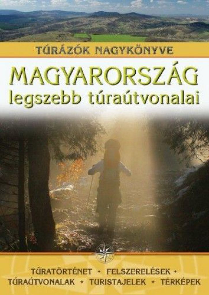 Magyarország legszebb túraútvonalai - Túrázók nagykönyve