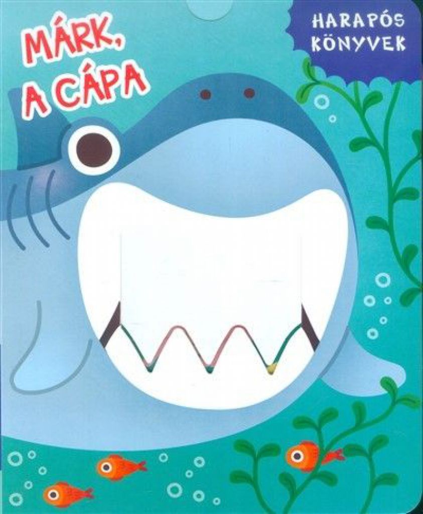 Márk, a cápa - Harapós könyvek