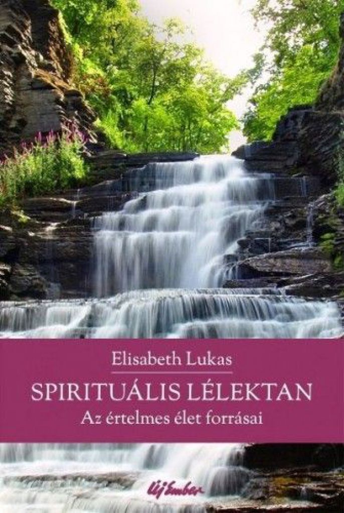 Elisabeth Lukas - Spirituális lélektan