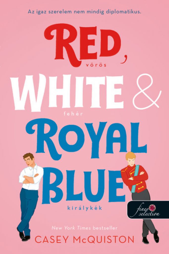 Casey McQuiston - Red, White, & Royal Blue - Vörös, fehér és királykék