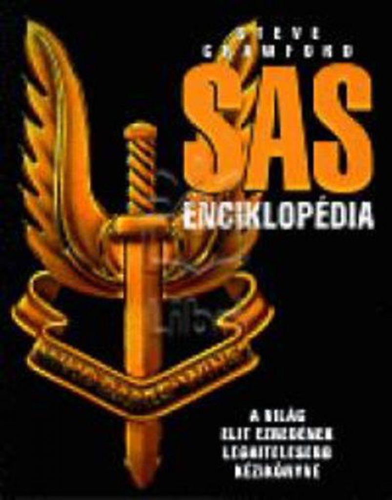 SAS enciklopédia - A világ elit ezredének leghitelesebb kézikönyve
