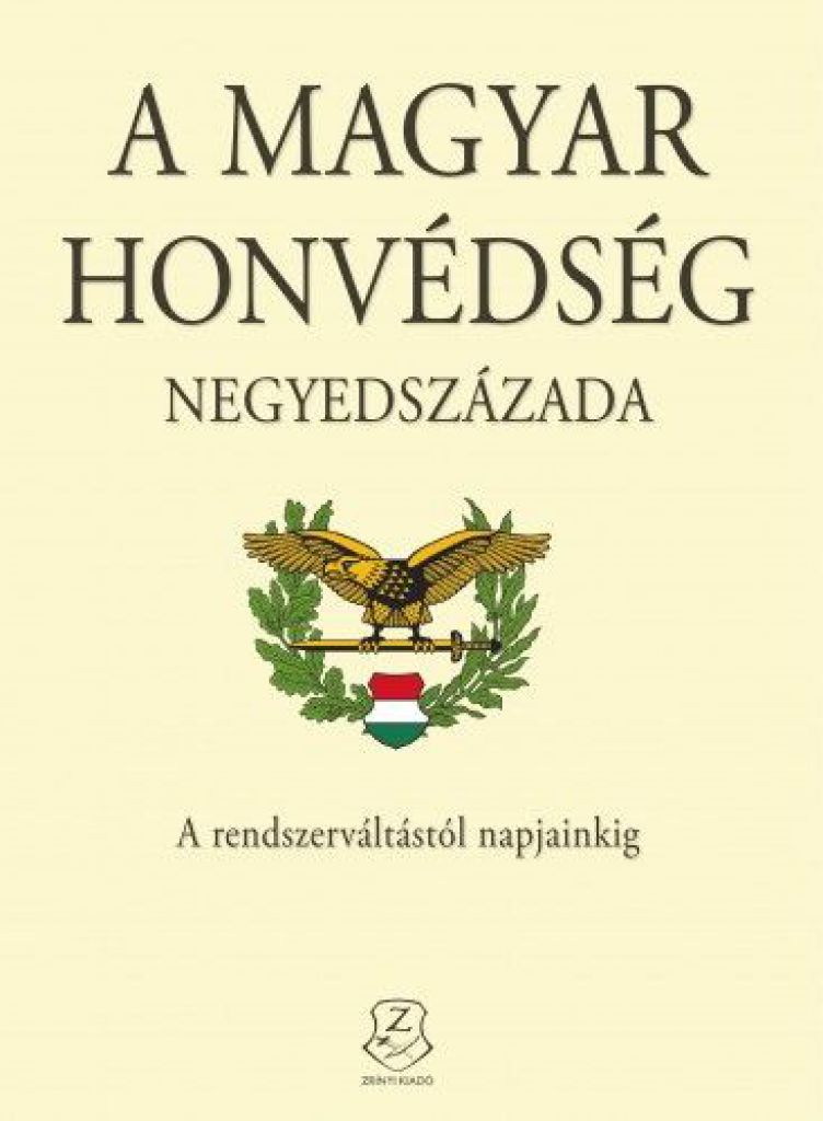 Kiss Zoltán - A magyar honvédség negyedszázada