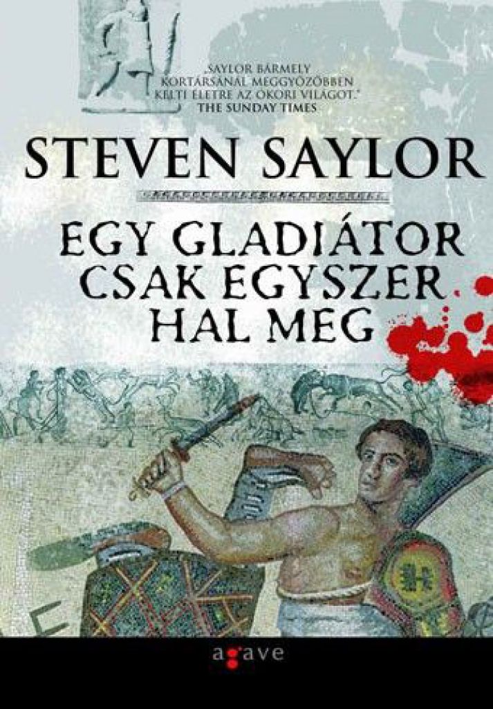 Steven Saylor - Egy gladiátor csak egyszer hal meg