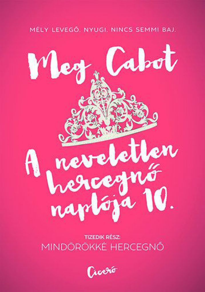 Meg Cabot - A neveletlen hercegnő naplója 10.