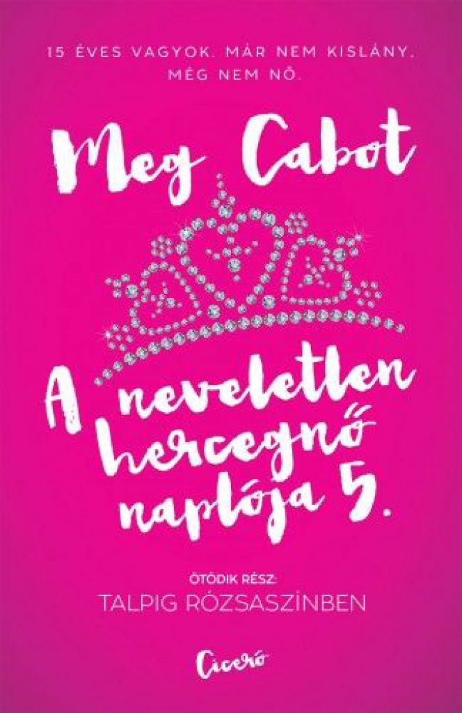 Meg Cabot - A neveletlen hercegnő naplója 5. Talpig rózsaszínben