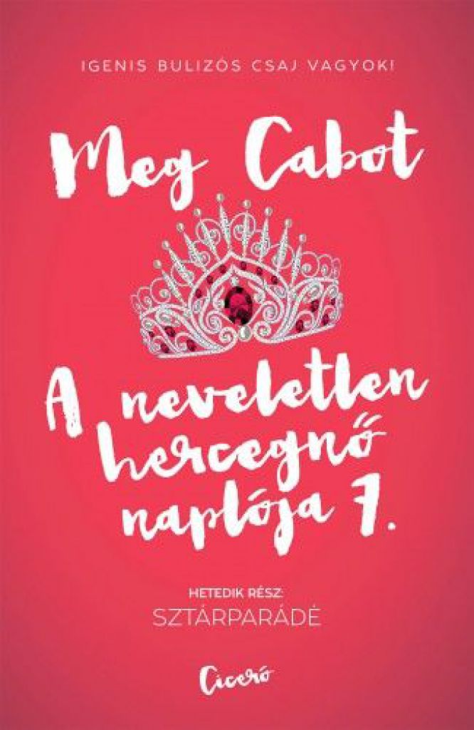 Meg Cabot - A neveletlen hercegnő naplója 7. Sztárparádé