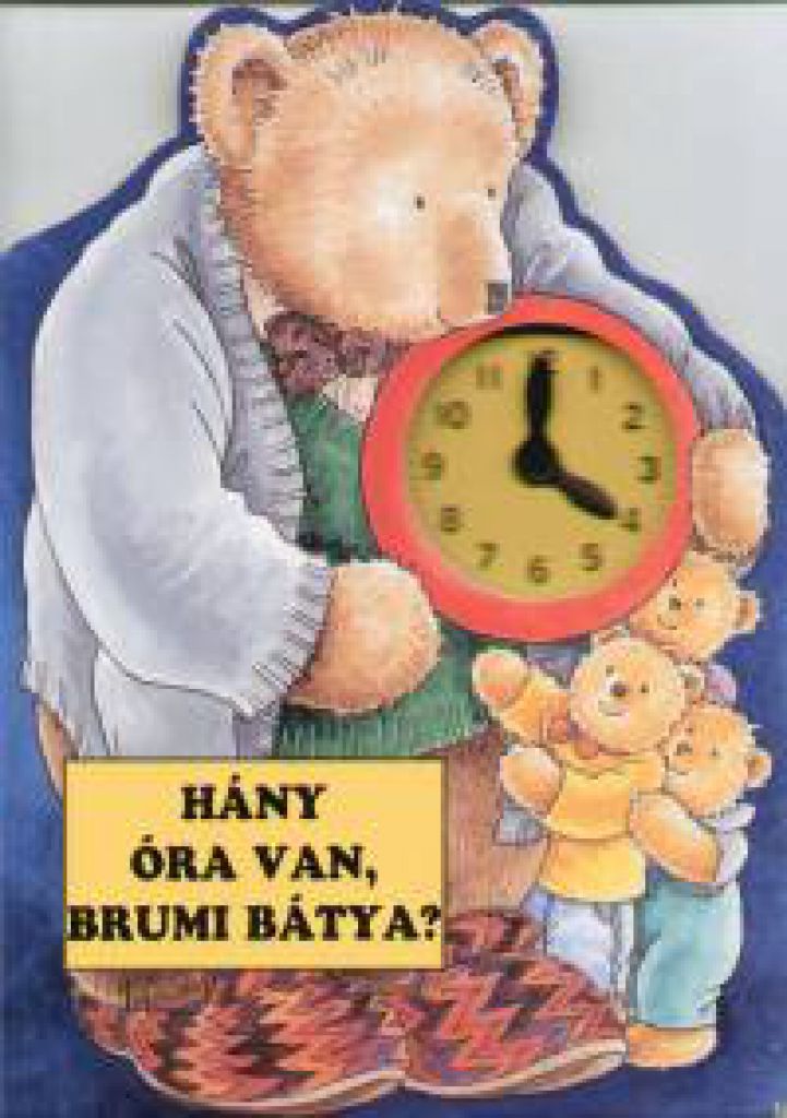 Hány óra van, Brumi bátya?