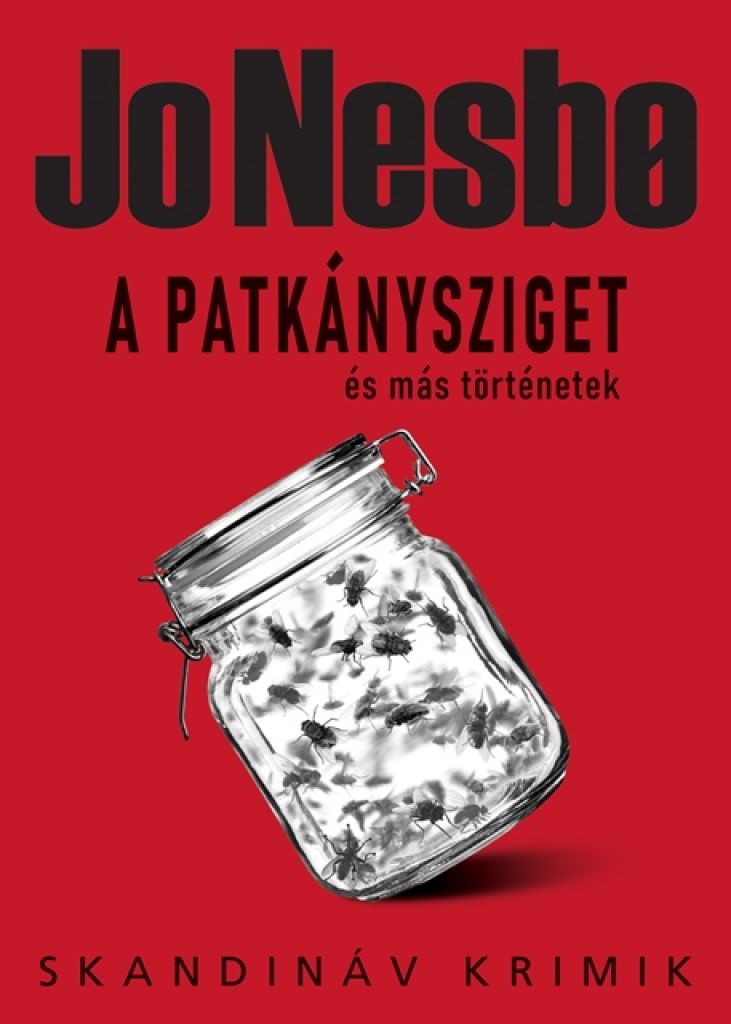Jo Nesbø - A Patkánysziget és más történetek