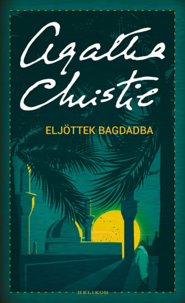 Agatha Christie - Eljöttek Bagdadba