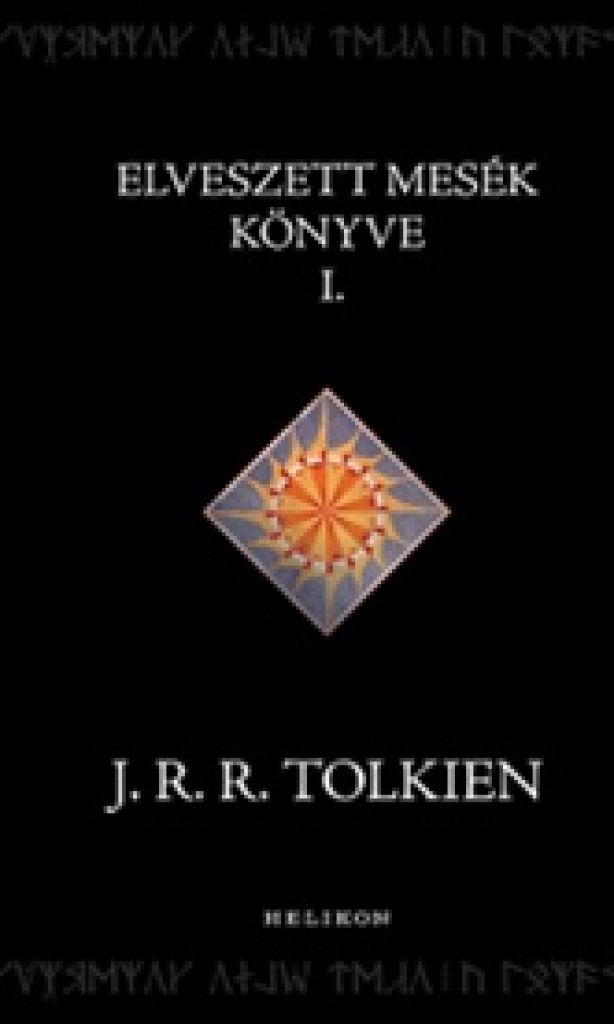 J. R. R. Tolkien - Az elveszett mesék könyve I.