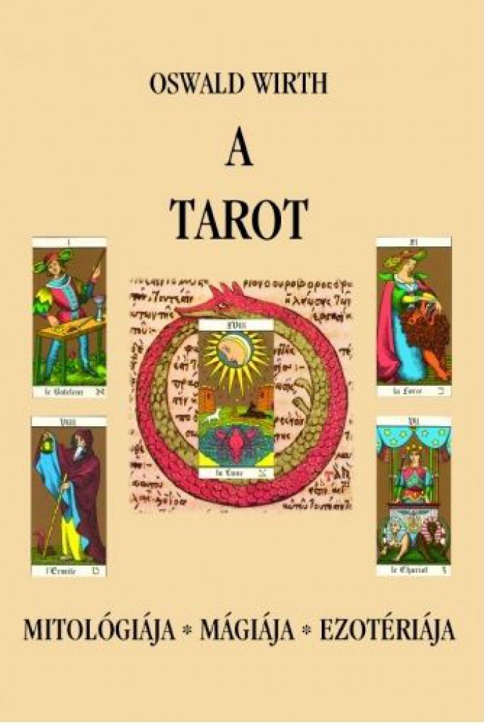 A tarot - Mitológiája, mágiája, ezotériája