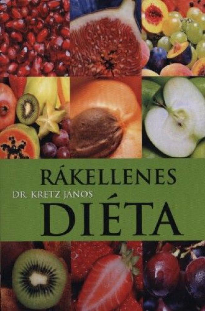 Dr.Kretz János - Rákellenes diéta