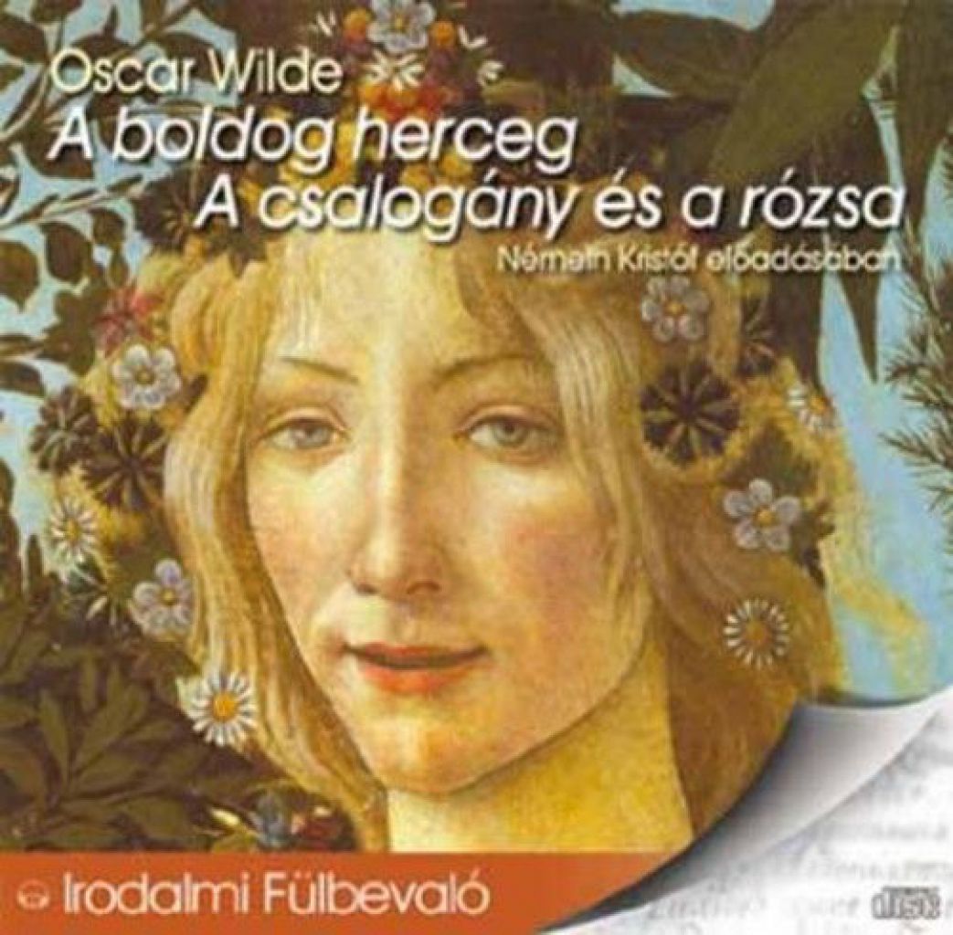 Oscar Wilde - A boldog herceg - A csalogány és a rózsa - Hangoskönyv