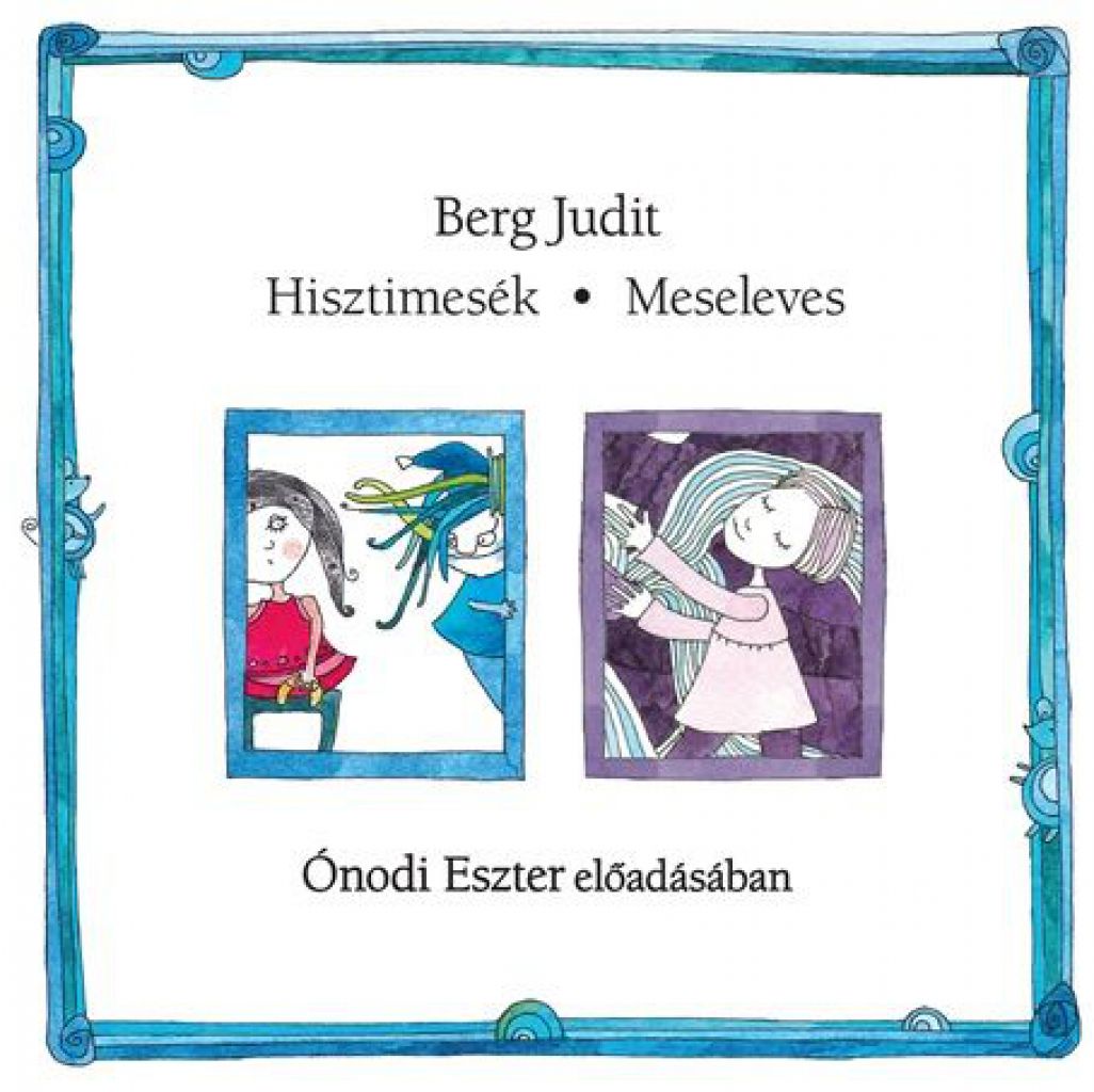Berg Judit - Hisztimesék - Meseleves - Hangoskönyv