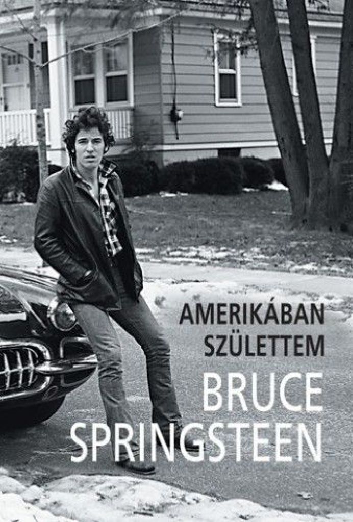 Bruce Springsteen - Amerikában születtem