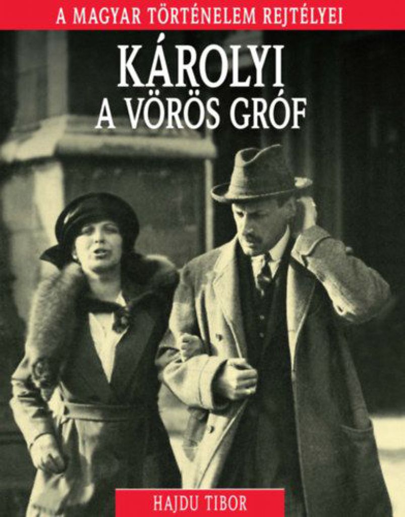 A magyar történelem rejtélyei sorozat 14. kötet - Károlyi, a vörös gróf