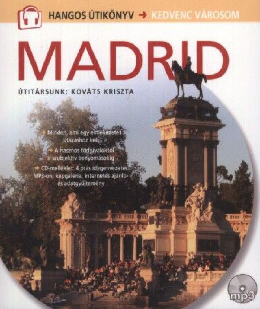 Madrid - Hangos útikönyv - Kedvenc városom 