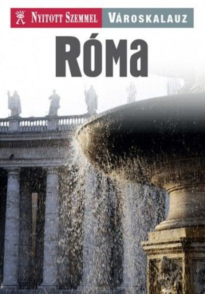 Róma - Nyitott Szemmel - Városkalauz