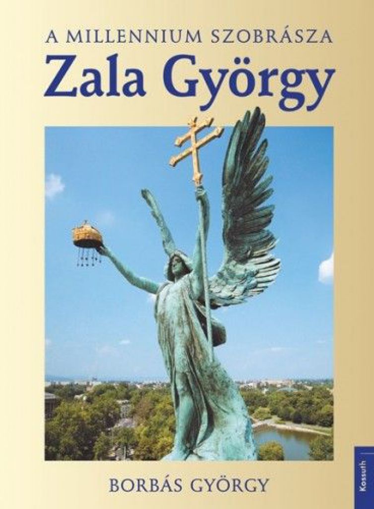 Zala György - A millenium szobrásza
